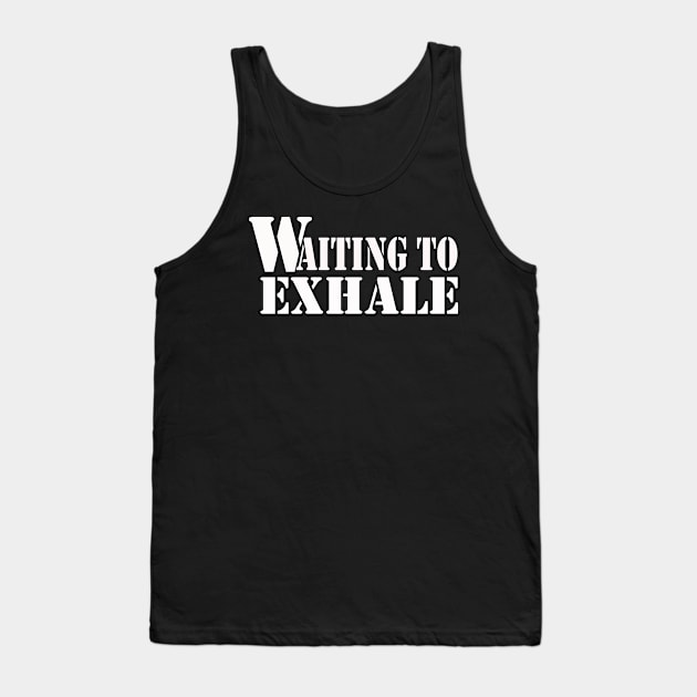 waiting to exhale Tank Top by Emma-shopping